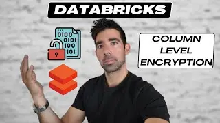 Databricks Quick Tips: Column Level Encryption | Protect your data