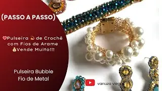 💗Pulseira 💫 de Crochê com Fios de Arame 💰Vende Mais Que Roupa de Grife em Liquidação!!!