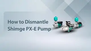 Shimge Guide: How to Dismantle the PX-E Fully Integrated Intelligent Variable Frequency Pump