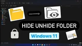 How to Hide Folders in Windows 11 | Hide unhide folders and files