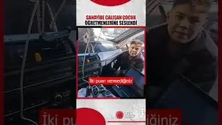 Sanayide çalışan küçük çocuk öğretmenlerine seslendi