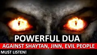 powerful Dua Against Evil Eye | Protection From Shaitan, devil, evil etc. | سورة الفلق | Surah falaq