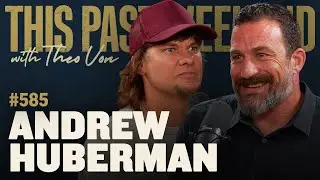 Andrew Huberman | This Past Weekend w/ Theo Von 
