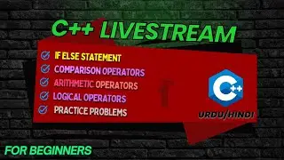 C++ 1.3 -  EVERYTHING ABOUT IF ELSE, OPERATORS  ||   LEARN C++ PROGRAMMING LIVE   ||  URDU/HINDI