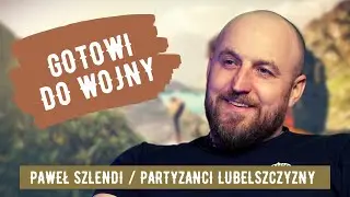 CZY JESTEŚMY GOTOWI NA WOJNĘ? (Partyzanci Lubelszczyzny)