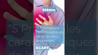 Mémo : 5 principales caractéristiques de la douleur angineuse