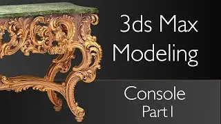 Italian Baroque Console  3ds Max Modeling | Part1 (моделирование в 3ds max классической консоли)
