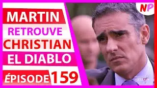 CHRISTIAN NE PEUT PAS FUIRE MARTIN ? EL DIABLO épisode 159 | NOVELAS PLUS