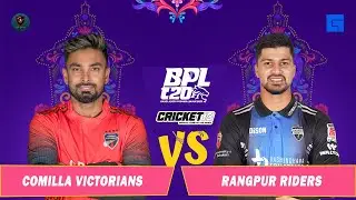Rangpur Riders vs Comilla Victorians | BPL 2024  Live Score | Who will win today?