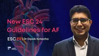 ESC 24: New Guidelines for the Management of Atrial Fibrillation