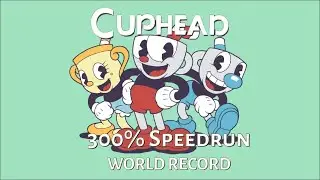 Cuphead - 300% Speedrun 