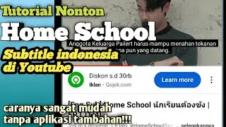 Cara nonton drama HOME SCHOOL SUB INDONESIA  di Youtube