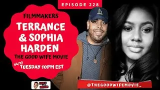 Terrance & Sophia Harden - Marriage and Making Movies