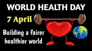 World health day ll world health day 2021 theme ll world health day speech