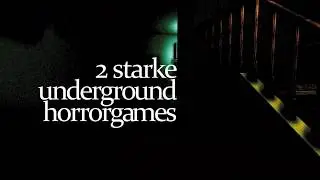 2 starke Underground Horrorgames
