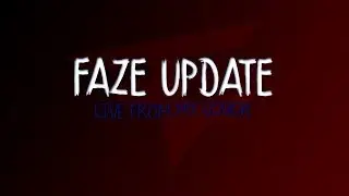 FaZe Update!