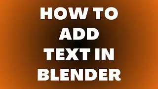 How to Add Text in Blender?