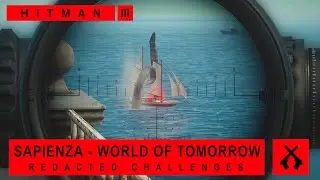 Hitman WoA - Sapienza - World of Tomorrow - Redacted Challenges