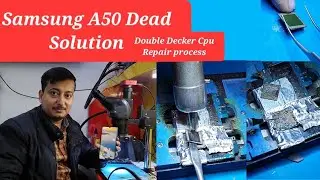 Samsung A50 Dead Solution - How to Fix It Double Decker Cpu