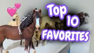 Our Top 10 FAVORITE Schleich Horses!! 💕