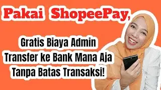 Pakai ShopeePay, Gratis Biaya Admin Transfer Ke Bank Mana Aja Tanpa Batas Transaksi!