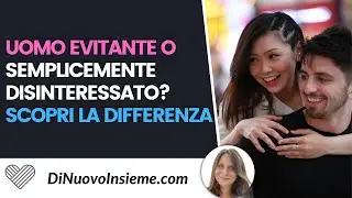 Uomo evitante o semplicemente disinteressato? Scopri la differenza