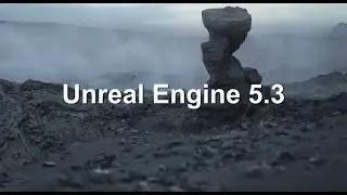 Unreal Engine 5.3. Что нового? (англ)