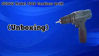 SEI622 Model 7016 Cordless Drill (Unboxing)
