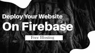 Host your static website into Firebase || 2022
