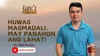 HUWAG MAGMADALI, MAY PANAHON ANG LAHAT! | Kape't Pandasal kasama si Fr Fiel Pareja