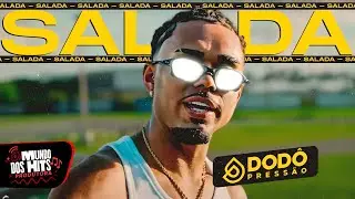 SALADA - DODÔ PRESSÃO O TRATOR DA BREGADEIRA - (CLIPE OFICIAL) BREGADEIRA 2025