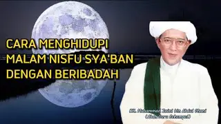Cara menghidupi malam NISFU SYA'BAN dengan beribadah | Abah Guru Sekumpul 🎤
