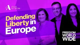 Freedom Worldwide Live: Defending Liberty in Europe
