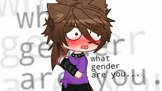 What gender are you...