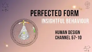 Human Design: Channel of Perfected Form 57-10 - Mastering Survival Through Intuitive Insight