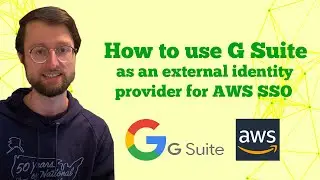 How to use G Suite as an external identity provider for AWS SSO (Yann Stoneman)