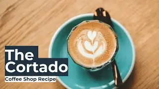 Coffee Drink Recipes - The Cortado
