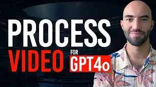 Processing Videos for GPT-4o and Search