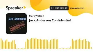 Jack Anderson Confidential (part 2 of 3, made with Spreaker)