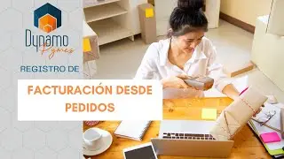 Facturación desde pedidos fácilmente con Dynamo Pymes