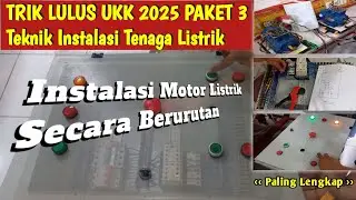 UKK 2025 Cara Pasang Instalasi Motor Listrik 3 Fasa Secara Berurutan Paket 3