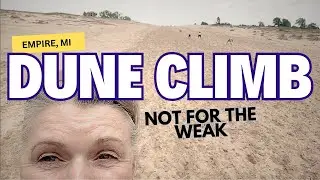 Sleeping Bear Dune Climb is not for the WEAK!!!  🫣