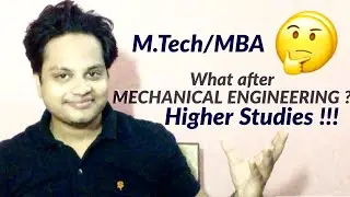 Higher Studies after Mechanical Engg (MTech/MBA/PhD) | OPTIONS & BENEFITS |  जरूर देखें यह वीडियो !!