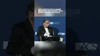 Late Justice Ruth Bader Ginsburg on former Pres. Jimmy Carter