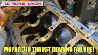 Mopar 318 Thrust Bearing Failure and Autopsy