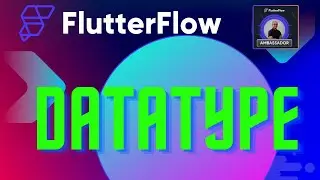 FlutterFlow DataType