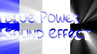 (REUPLOAD) BluePower Sound Effect