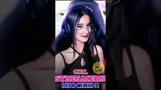 GIRL STREAMER SHOCKED 😲 