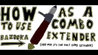How to use bazooka as a combo extender