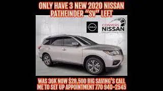 Only have 3 New 2020 Nissan Pathfinder “SV” left